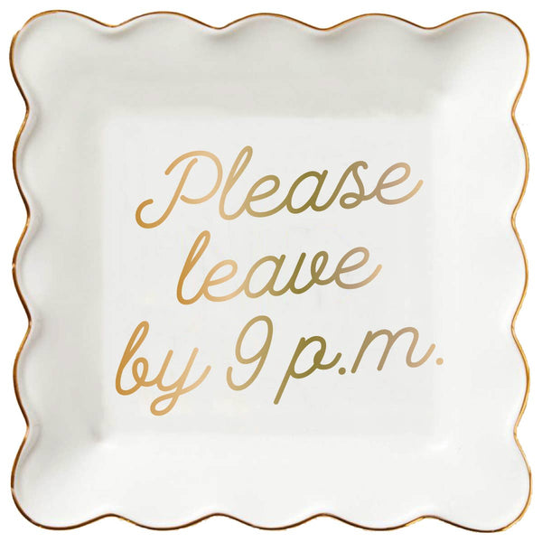 Ceramic Trinket Tray | Please Leave By 9 PM 4"x4"