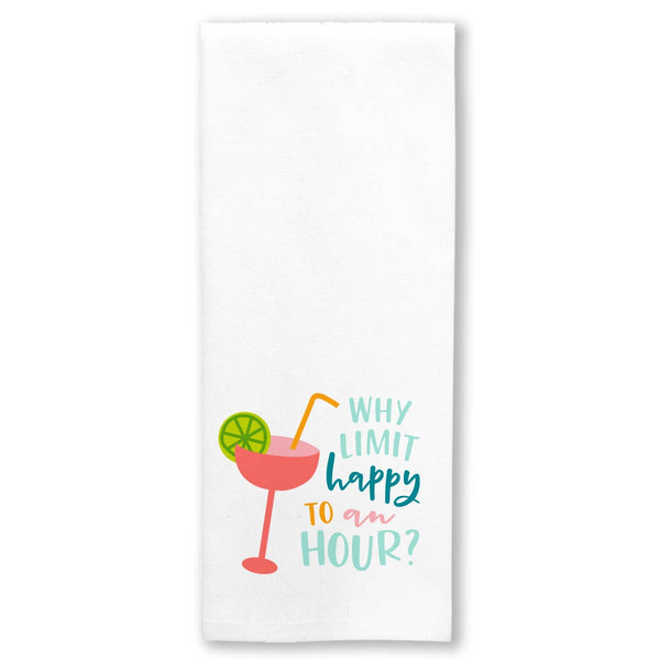 Tea Towel | Why Limit Happy Hour To One Hour