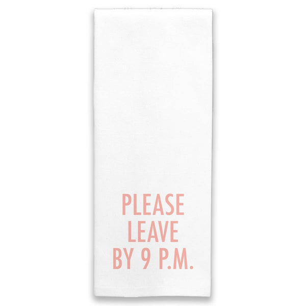 Tea Towel | Please Leave By 9 PM