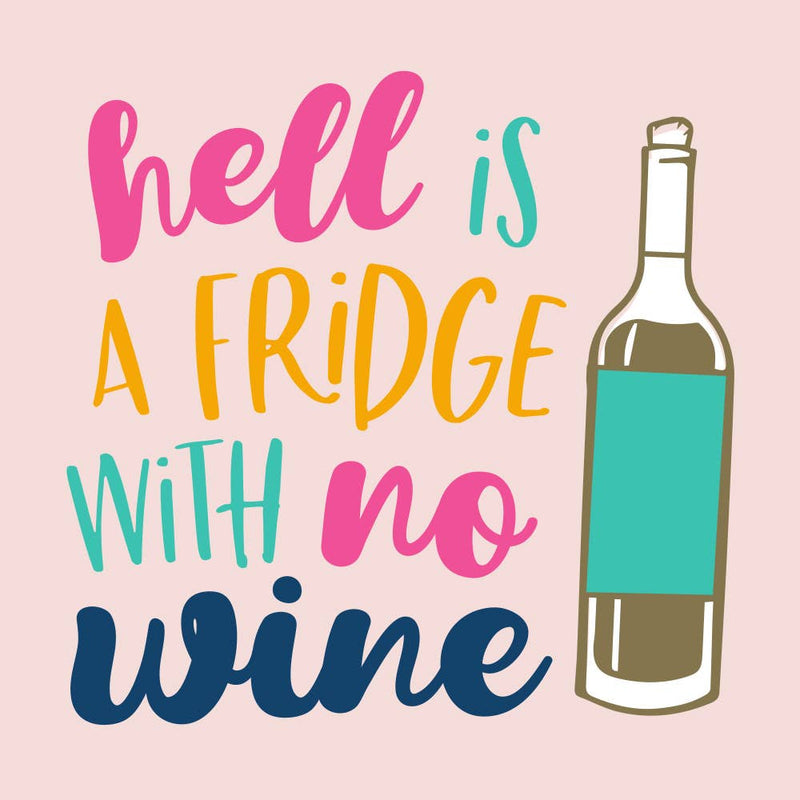 Cocktail Napkins | Hell is a Fridge with No Wine - 20ct